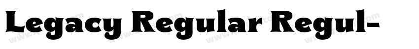 Legacy Regular Regul字体转换